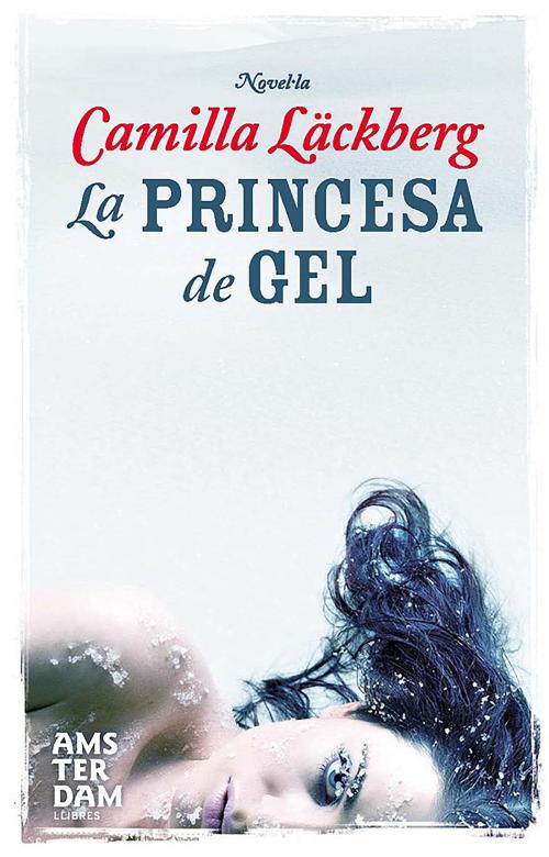 Cover of the book La princesa de gel by Camilla Läckberg, Ara Llibres