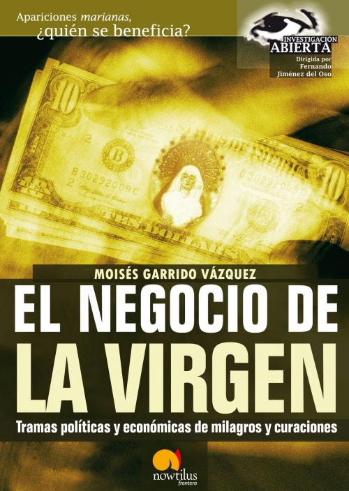 Cover of the book El negocio de la virgen by Moisés Garrido Vázquez, Lorenzo Fernández Bueno, Nowtilus