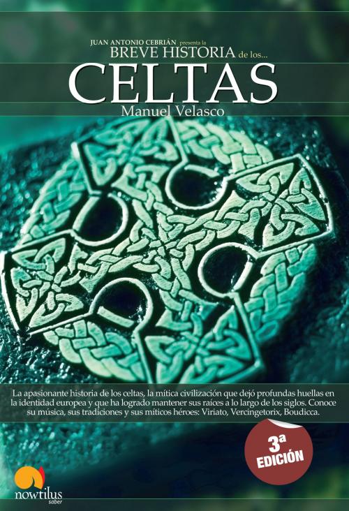 Cover of the book Breve Historia de los Celtas by Manuel Velasco Laguna, Nowtilus