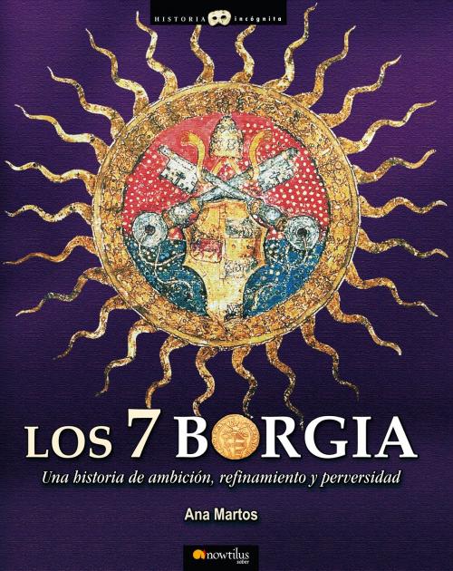 Cover of the book Los 7 Borgia by Ana Martos Rubio, Nowtilus