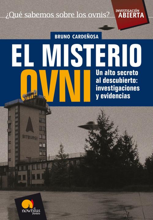 Cover of the book El misterio Ovni by Bruno Cardeñosa Chao, Nowtilus