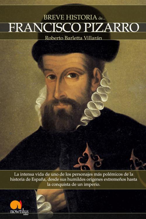 Cover of the book Breve Historia de Francisco Pizarro by Roberto Barletta Villarán, Nowtilus