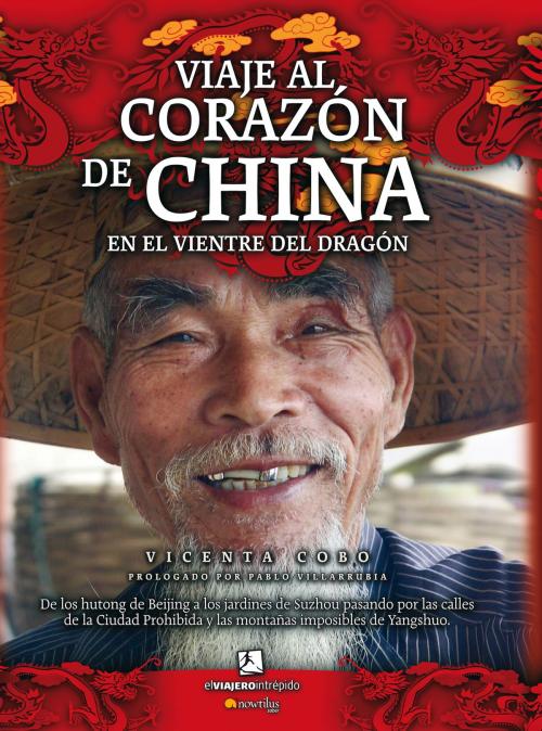 Cover of the book Viaje al corazón de China by Vicenta Cobo Heras, Nowtilus