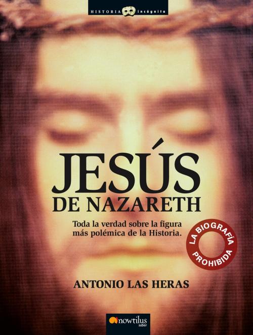 Cover of the book Jesús de Nazareth by Antonio Las Heras Padovani, Nowtilus