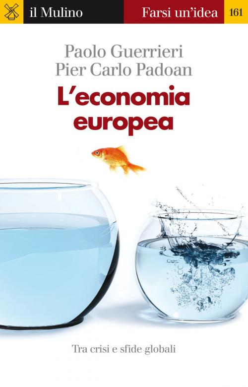 Cover of the book L'economia europea by Paolo, Guerrieri, Pier Carlo, Padoan, Società editrice il Mulino, Spa