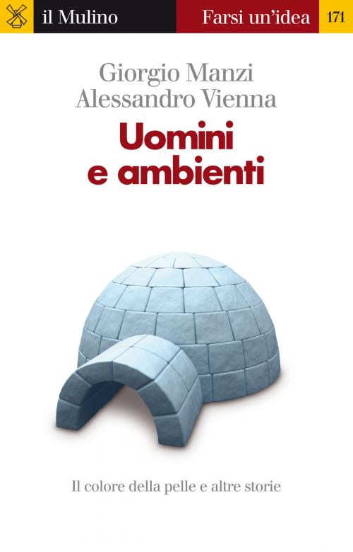 Cover of the book Uomini e ambienti by Giorgio, Manzi, Alessandro, Vienna, Società editrice il Mulino, Spa