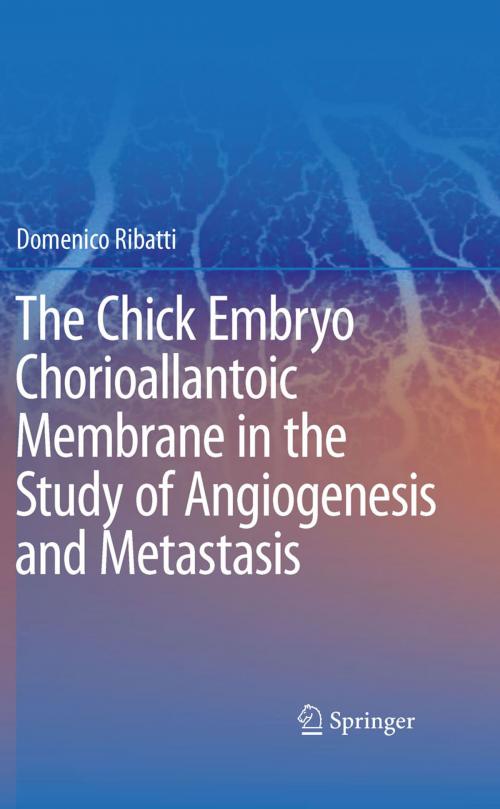 Cover of the book The Chick Embryo Chorioallantoic Membrane in the Study of Angiogenesis and Metastasis by Domenico Ribatti, Springer Netherlands