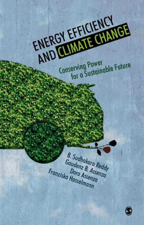 Cover of the book Energy Efficiency and Climate Change by B Sudhakara Reddy, Gaudenz B Assenza, Dora Assenza, Ms. Franziska Hasselmann, SAGE Publications