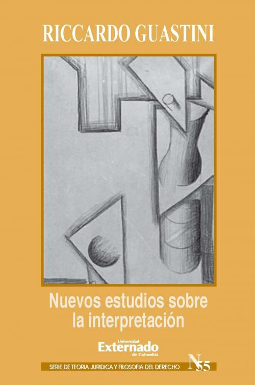 Cover of the book Nuevos estudios sobre la interpretación by Riccardo Guastini, Universidad Externado