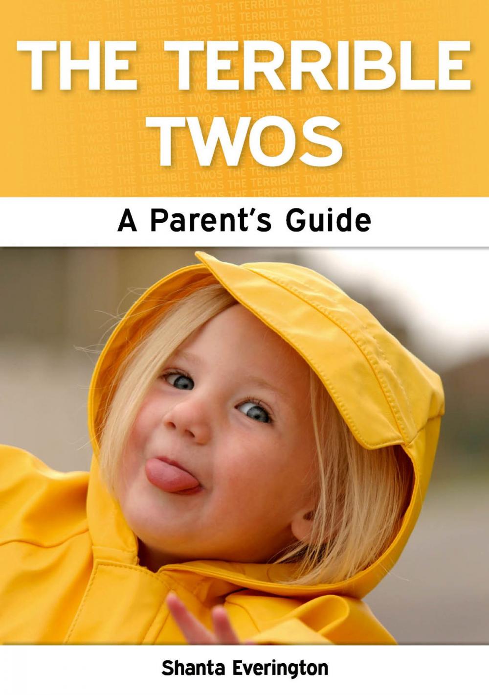 Big bigCover of The Terrible Twos: A Parent's Guide