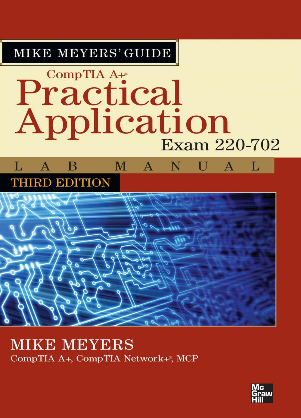 Big bigCover of Mike Meyers' CompTIA A+ Guide: Practical Application Lab Manual, Third Edition (Exam 220-702)