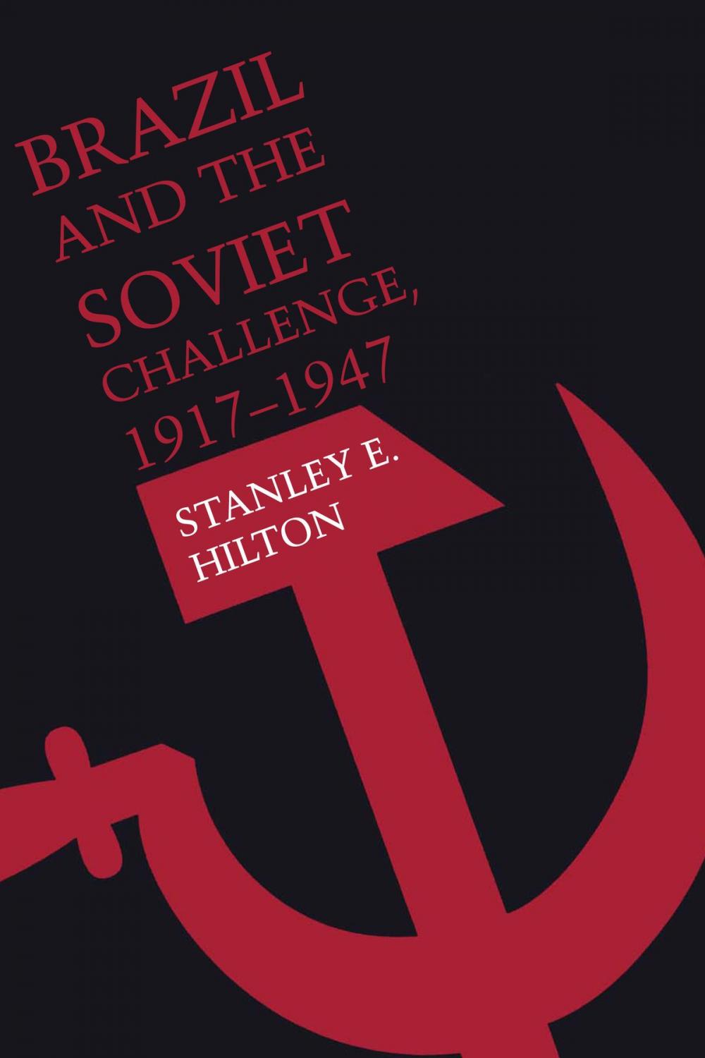 Big bigCover of Brazil and the Soviet Challenge, 1917–1947
