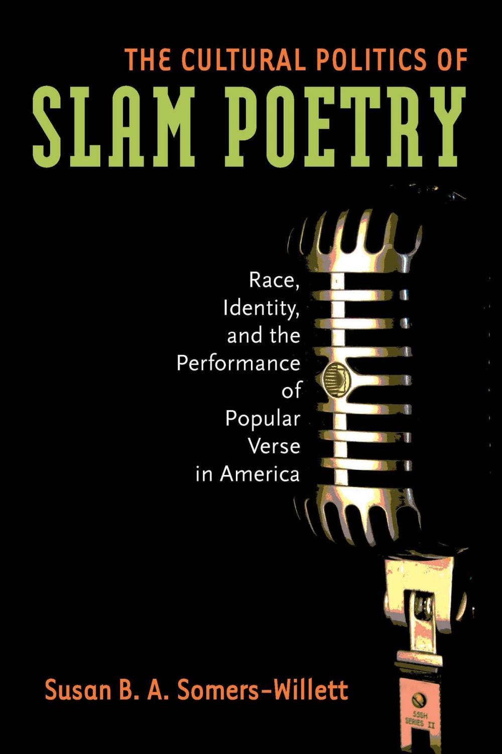 Big bigCover of The Cultural Politics of Slam Poetry
