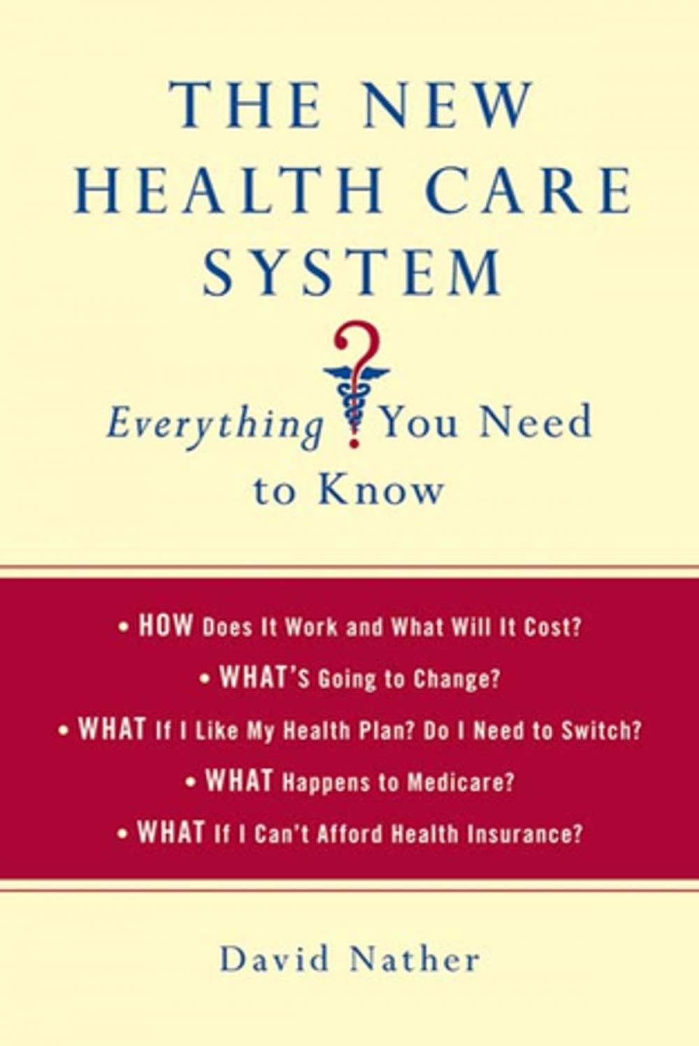 Big bigCover of The New Health Care System: Everything You Need to Know