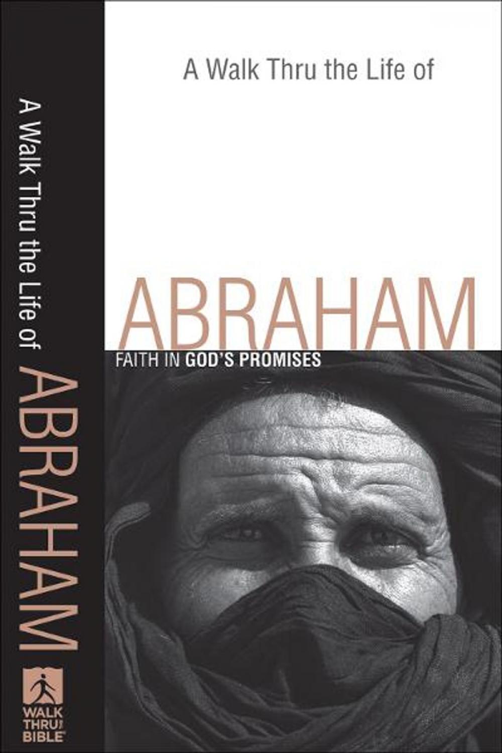 Big bigCover of A Walk Thru the Life of Abraham (Walk Thru the Bible Discussion Guides)
