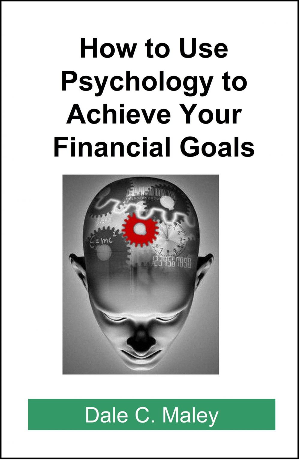 Big bigCover of How to Use Psychology to Achieve Your Financial Goals