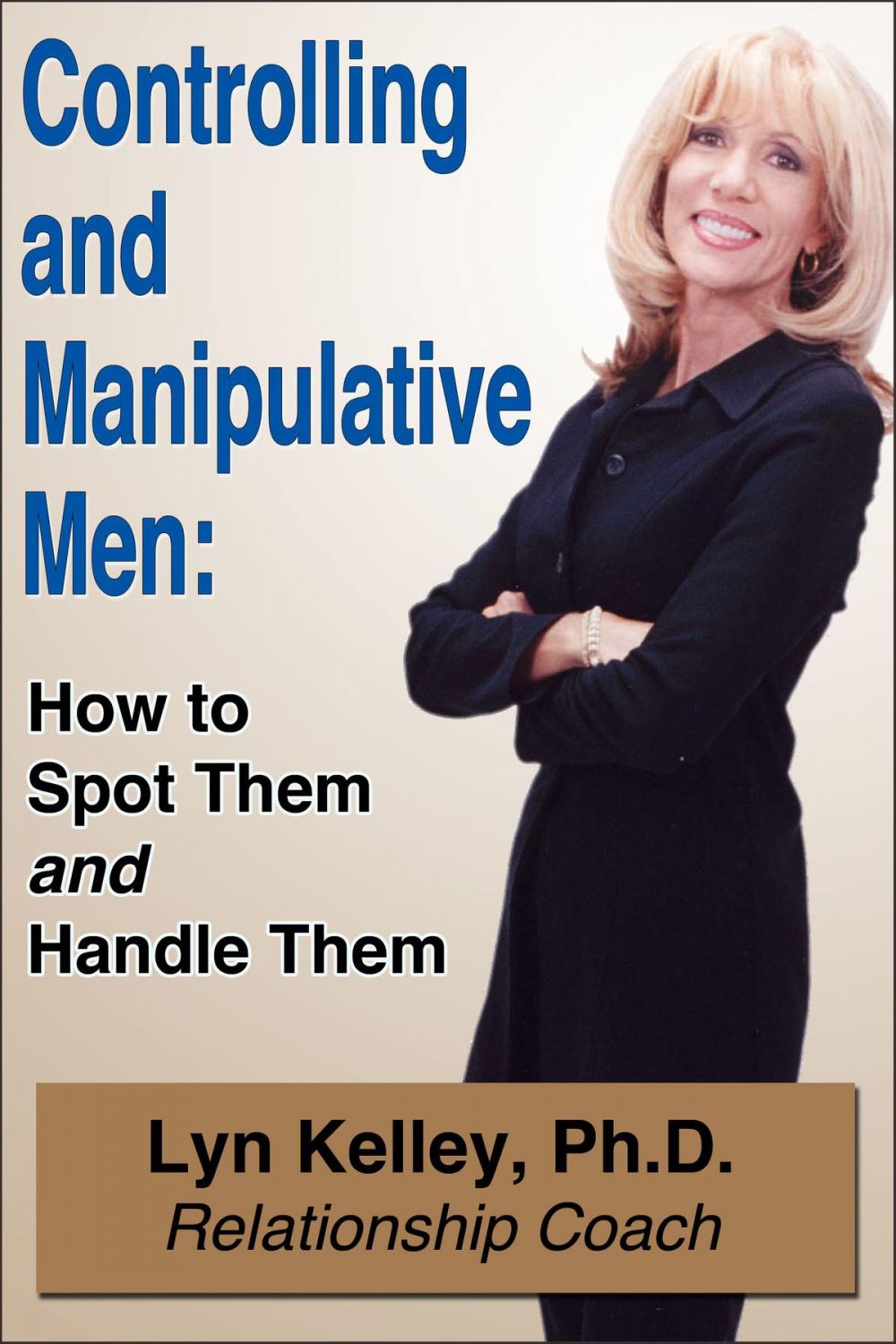 Big bigCover of Controlling and Manipulative Men: How to Spot Them and Handle Them
