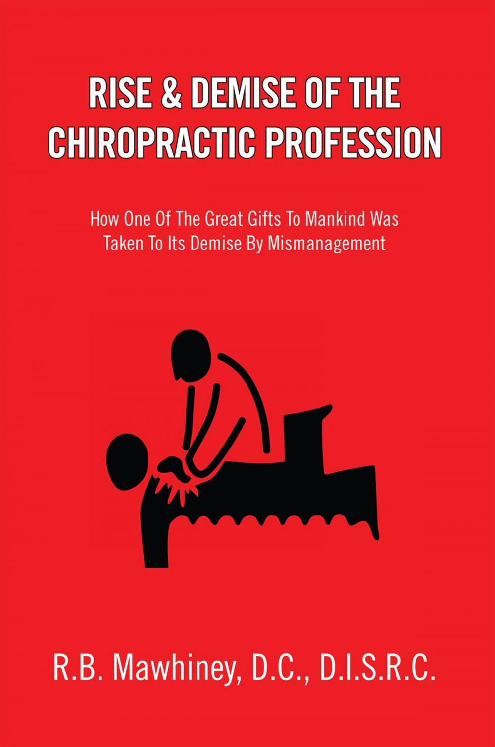 Big bigCover of Rise & Demise of the Chiropractic Profession