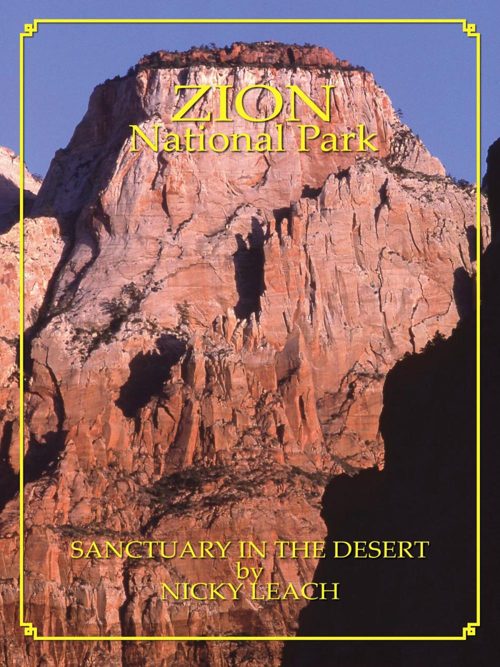Big bigCover of Zion National Park: Sanctuary In The Desert by Nicky Leach