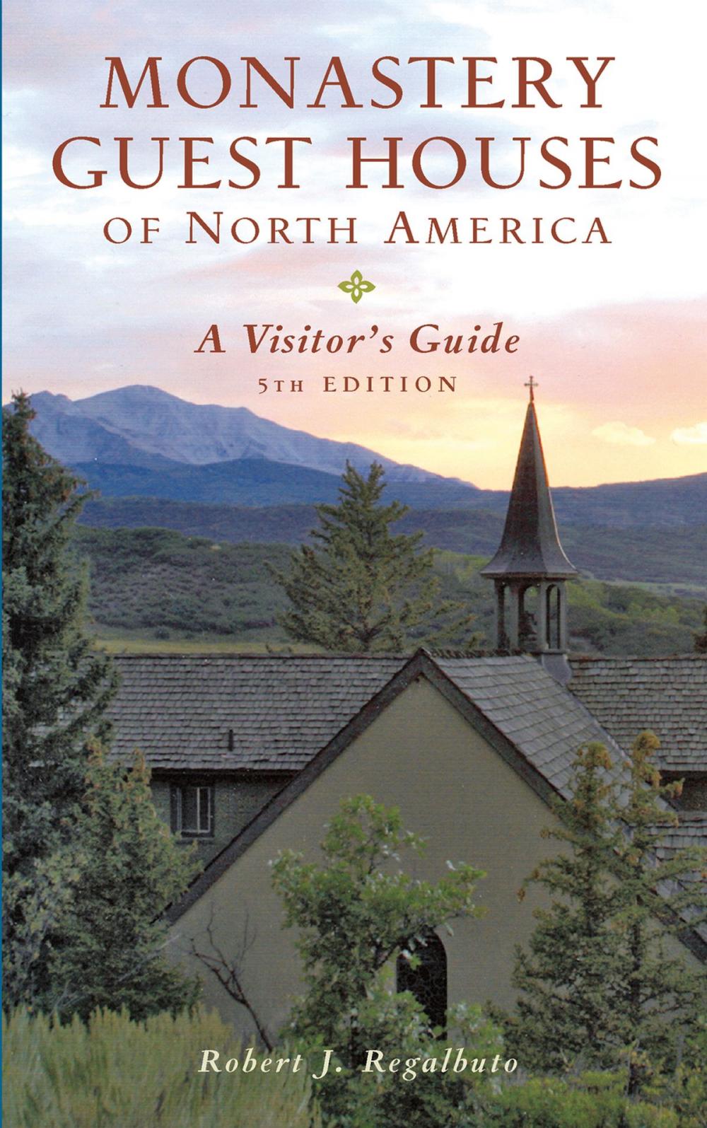 Big bigCover of Monastery Guest Houses of North America: A Visitor's Guide (Fifth Edition)
