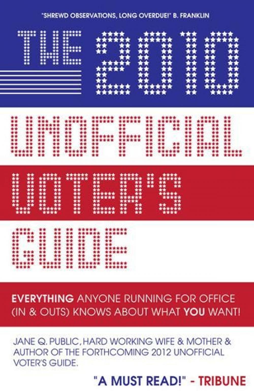 Big bigCover of The 2010 Unofficial Voter's Guide