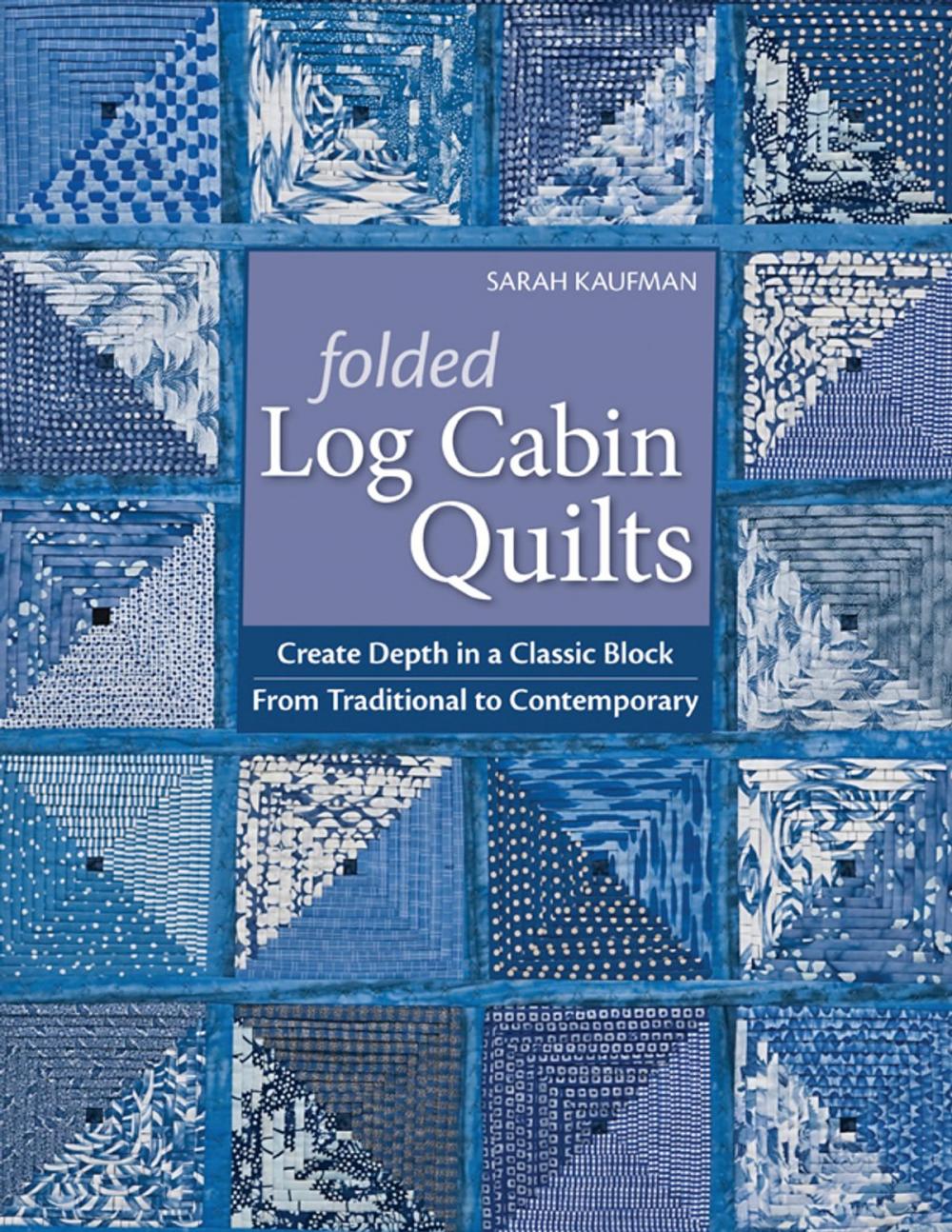 Big bigCover of Folded Log Cabin Quilts