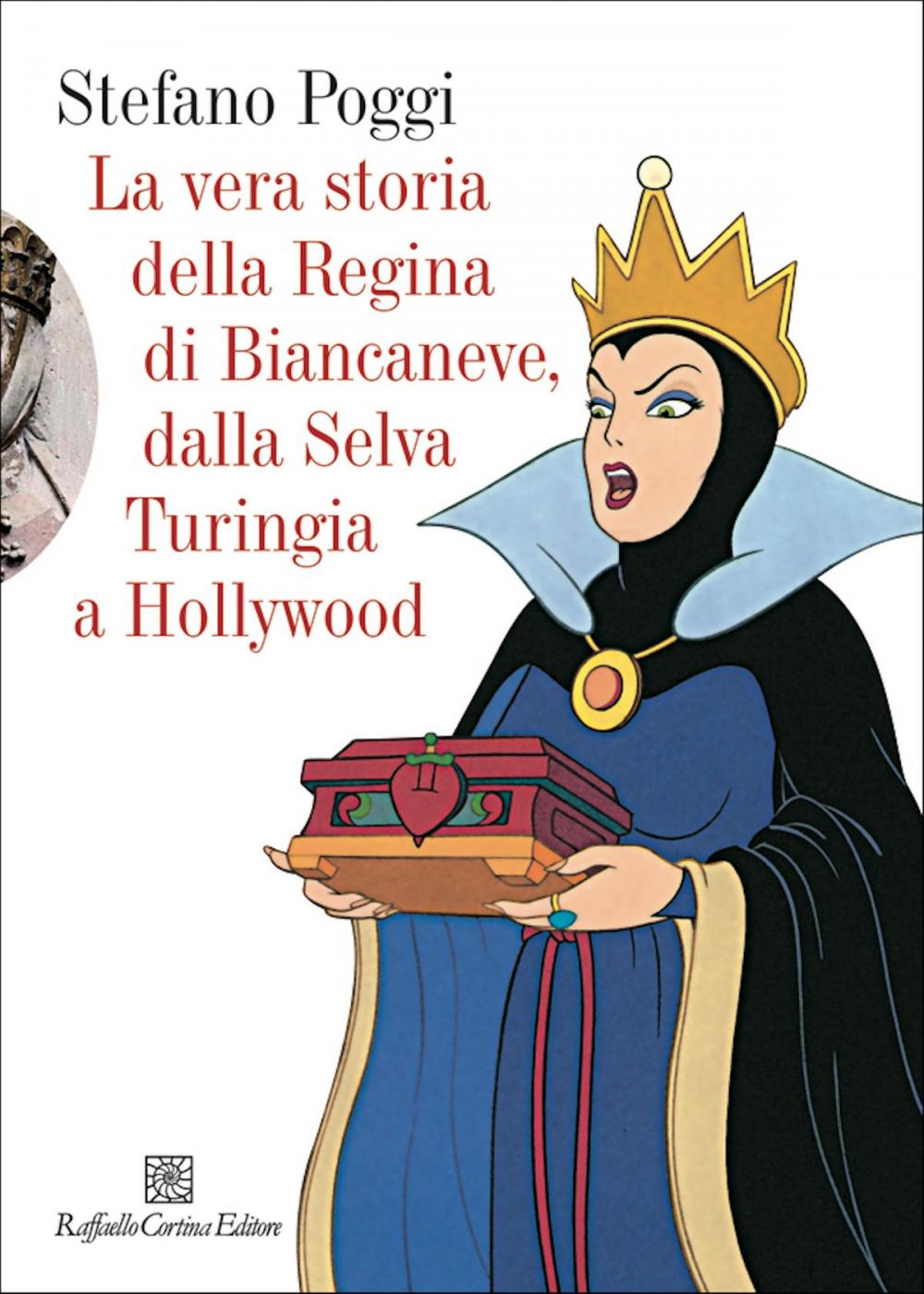 Big bigCover of La vera storia della regina di Biancaneve, dalla selva turingia a Hollywood