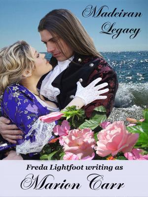 Cover of the book Madeiran Legacy by Freda Lightfoot writing as Marion Carr