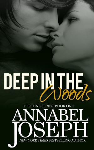 Cover of the book Deep in the Woods by Annabel Joseph