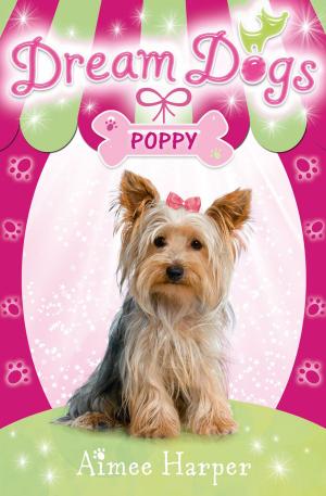 Cover of the book Dream Dogs - Poppy (Dream Dogs, Book 6) by Maurice Druon