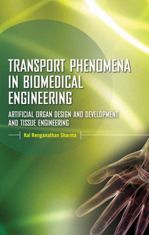 Cover of the book Transport Phenomena in Biomedical Engineering: Artifical organ Design and Development, and Tissue Engineering by Tom Plunkett, TJ Palazzolo, Tejas Joshi