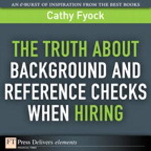 Book cover of The Truth About Background and Reference Checks When Hiring