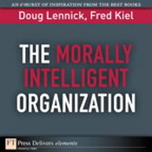 Cover of the book The Morally Intelligent Organization by Matt Weisfeld