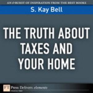 Cover of the book The Truth About Taxes and Your Home by Scott E. Donaldson, Stanley G. Siegel