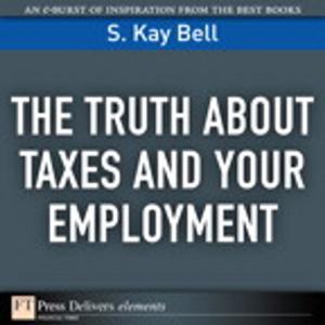 Cover of the book The Truth About Taxes and Your Employment by David L. Prowse