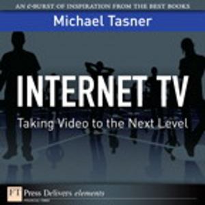 Cover of the book Internet TV by J. Paul Dittmann, Michael Burnette, Chad W. Autry, Theodore (Ted) Stank