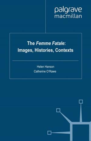Cover of the book The Femme Fatale: Images, Histories, Contexts by B. Murphy