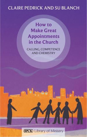 Cover of the book How to Make Great Appointments in the Church by Paula Gooder