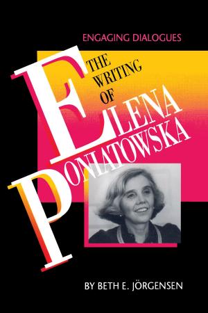 Cover of the book The Writing of Elena Poniatowska by Dwight S. Brothers, Leopoldo Solís M.