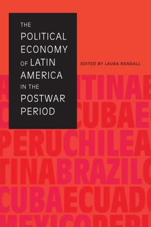 Cover of the book The Political Economy of Latin America in the Postwar Period by Gay Robins