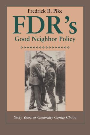 Cover of the book FDR's Good Neighbor Policy by Erwin E.  Smith, J. Evetts  Haley