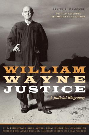 Cover of the book William Wayne Justice by Monte Akers