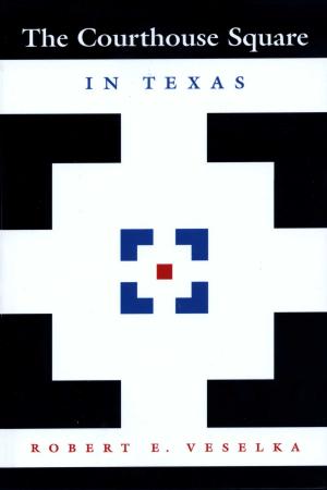 Cover of the book The Courthouse Square in Texas by Shari Benstock