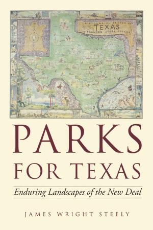 Cover of the book Parks for Texas by William W. Dunmire
