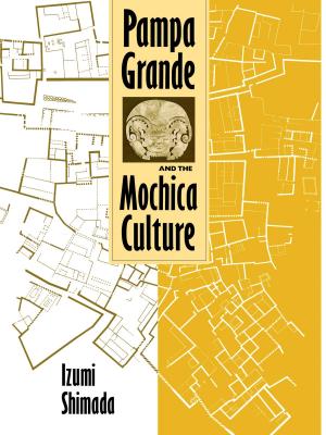 Cover of the book Pampa Grande and the Mochica Culture by David M. Pritchard