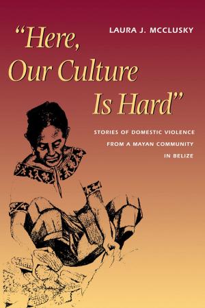 Cover of the book Here, Our Culture Is Hard by John D. McEachran, Janice D. Fechhelm