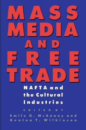 Cover of the book Mass Media and Free Trade by Kimberly  Gauderman
