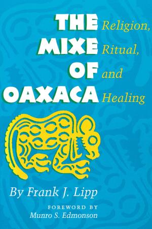 Cover of the book The Mixe of Oaxaca by Bradford Keeney, Ph.D.