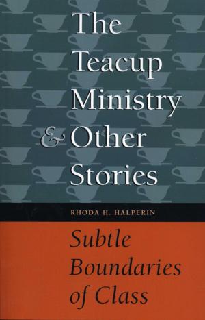 Cover of the book The Teacup Ministry and Other Stories by Hugo G. Nutini, Jean F. Nutini