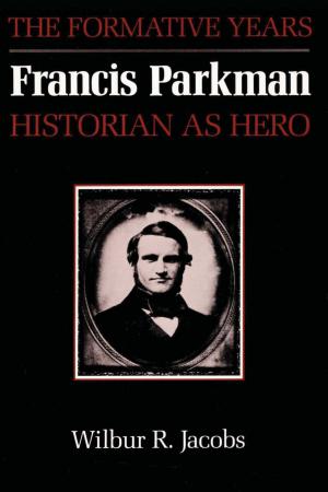 Cover of the book Francis Parkman, Historian as Hero by Ruthe Winegarten, Janet G.  Humphrey, Frieda   Werden